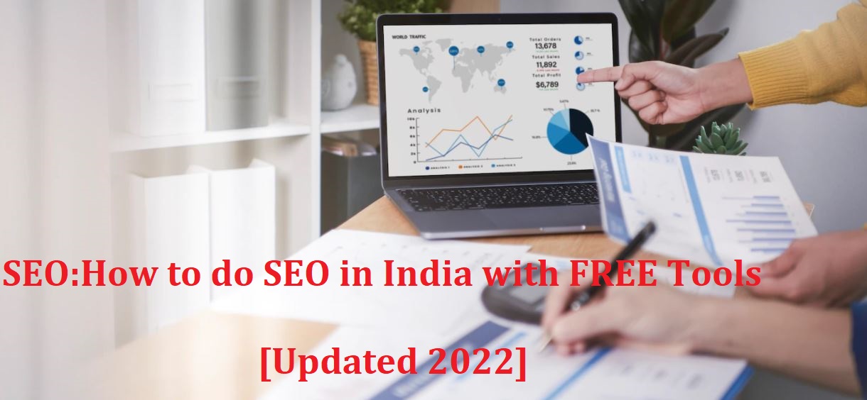 How to Do SEO in India with Free Tools [Updated 2022]