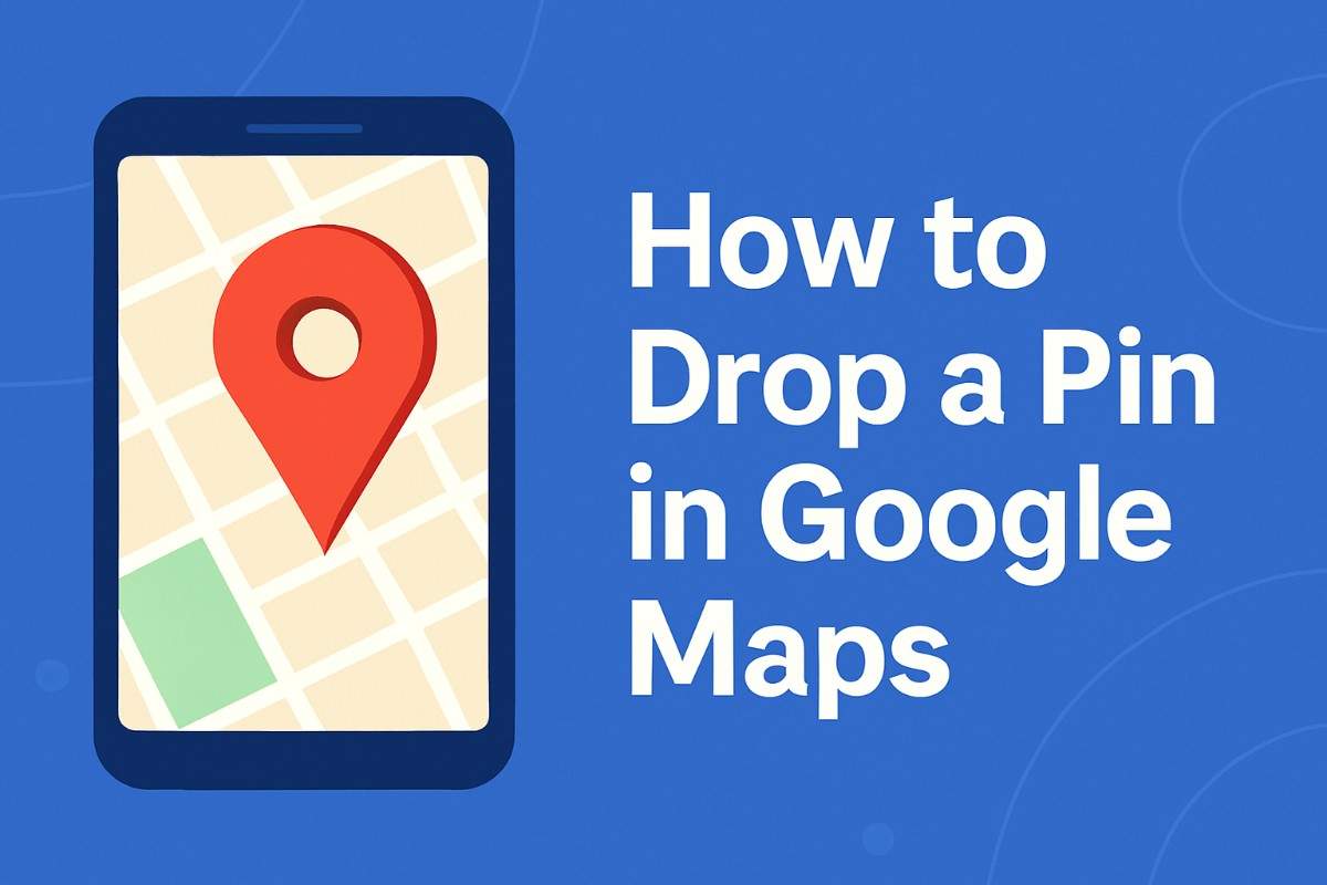 How To Drop A Pin in Google Maps (Desktop & Mobile)