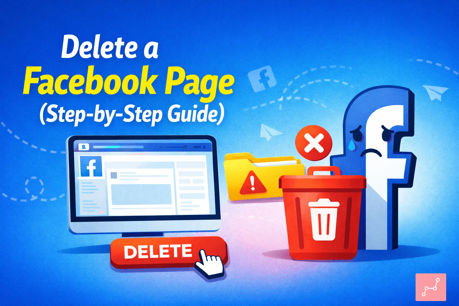 Delete a Facebook Page (Step-by-Step Guide)