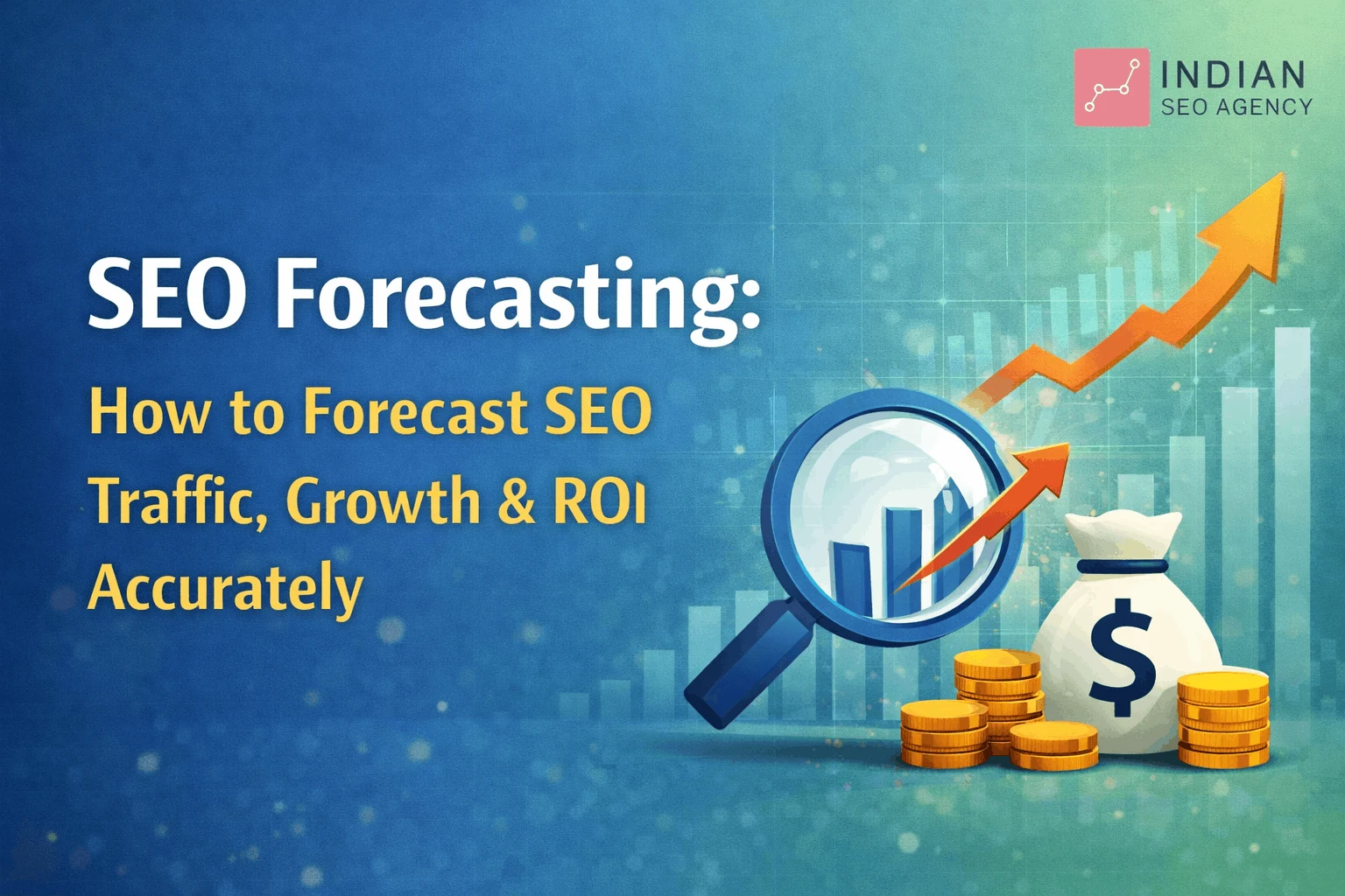 SEO Forecasting: How to Forecast SEO Traffic, Growth & ROI Accurately