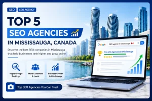 Top 5 SEO Agencies in Mississauga, Canada